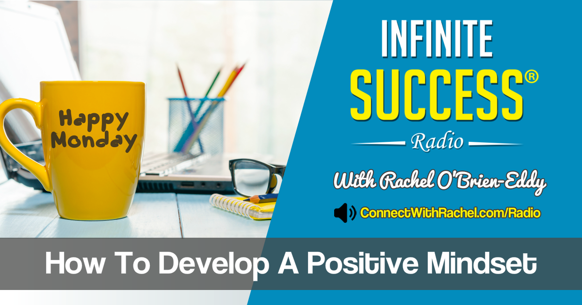 How To Develop A Positive Mindset - Rachel Aspen